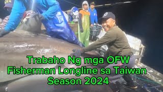 Season 2024 Trabaho Ng mga OFW Fisherman longline sa Taiwan [upl. by Narahs]