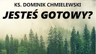 Ks Dominik Chmielewski  Śmierć Czy jesteś na nią gotowy [upl. by Kalb815]