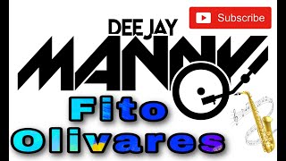 FITO OLIVARES  juana la cubana  DJ MANNY TAMPA 2013 [upl. by Ian558]