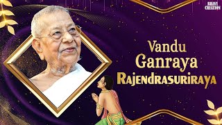 Vandu Ganraya Rajendrasuriraya  Jaydip Swadia [upl. by Erastus]