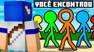 Minecraft mas eu ACHEI os STICKMAN [upl. by Cleodal]