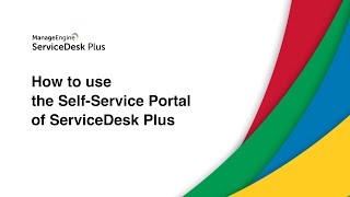 How to use the SelfService Portal of ServiceDesk Plus [upl. by Sheelah]