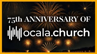 The 75th Anniversary of Ocala Church [upl. by Estes]