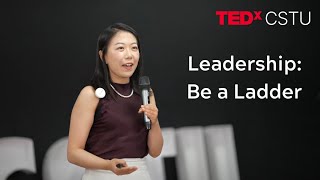 Leadership Be a Ladder  Tong Liu  TEDxCSTU [upl. by Ycrad]