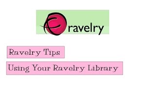 Ravelry Tips  Using your Ravelry Library [upl. by Evans516]