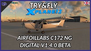 XP12 TRYampFLY  AIRFOILLABS C172 NG DIGITAL V140 BETA ENGLISH [upl. by Nirtiak521]