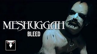 MESHUGGAH  Bleed Official Music Video [upl. by Lennard]