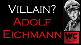 Villain Adolf Eichmann [upl. by Ydnik]