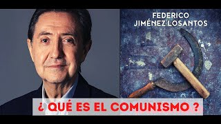 Federico Jiménez Losantos ¿ Qué es el COMUNISMO [upl. by Eiggep778]