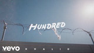 Khalid  Hundred Official Audio [upl. by Constantina525]