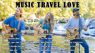 The best songs of MUSIC TRAVEL LOVE  MUSIC TRAVEL LOVE Nonstop  Full Album [upl. by Trow]