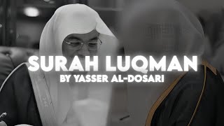 Surah Luqman by Yasser AlDosari  Quran Recitation [upl. by Hayila]