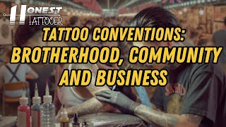 Tattoo Conventions Brotherhood Community and Business [upl. by Meletius393]