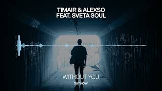 TimAir amp AlexSo feat Sveta Soul  Without You Infrasonic Pure OUT NOW [upl. by Heinrick]