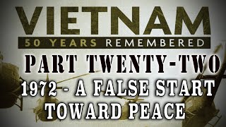 quotVietnam 50 Years Remembered Part 22quot  1972 A FalseStart Toward Peace [upl. by Artinahs]