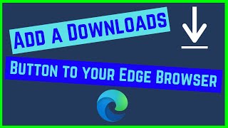 Install The Microsoft Edge Downloads Button [upl. by Leontine]