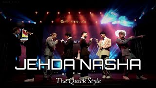 Quick Style  Jehda Nasha Song Dance Viral Video The Quick Style Show in Mumbai India 2023 [upl. by Abbye707]