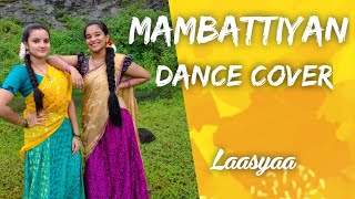 MAMBATTIYAN DANCE COVER  ANGEL AND RASHMI  LAASYAA [upl. by Trilbi]