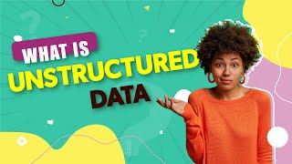 What Is Unstructured Data [upl. by Navanod]