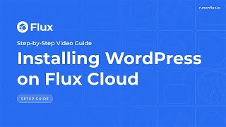 How to Install WordPress on Flux Cloud [upl. by Onaivlis]