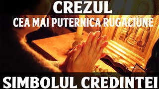 CREZUL  CEA MAI PUTERNICA RUGACIUNE  SIMBOLUL CREDINTEI [upl. by Stichter]