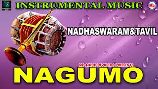 Nagumo  Instrumental Music  Nadaswaram amp Thavil [upl. by Wilen]