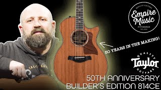 FIRST LOOK  Taylor 50th Anniversary Builders Edition 814ce  EMPIRE MUSIC [upl. by Bud225]