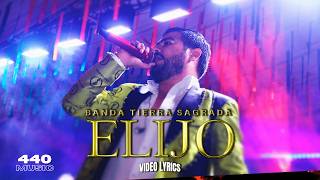 📯Banda Tierra Sagrada  ELIJO Video Lyric [upl. by Lyreb961]