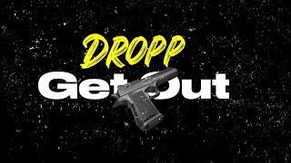 Dropp  Get Out Audio [upl. by Kcid]