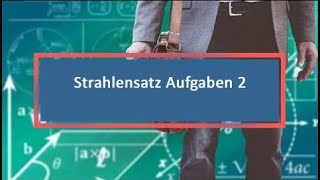 Strahlensatz Aufgaben 2 [upl. by Lirbaj]