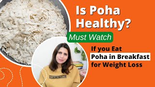 Is Poha Healthy  Different Between Poha amp Rice  Watch if you Eat Poha in Breakfast for Weight Loss [upl. by Ebby]