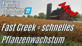 LS22 Mods Fast Creek  schnelles Pflanzenwachstum auf der Elmcreek [upl. by Iey]