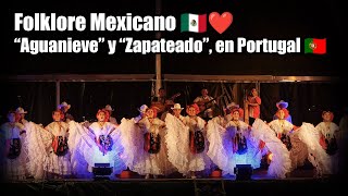 🇲🇽 Folklore Mexicano de Veracruz Aguanieve y Zapateado en Espinho Portugal 🇵🇹 [upl. by Idnahc]