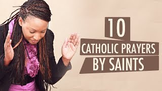 10 CATHOLIC PRAYERS BY SAINTS  FAVORITE PRAYERS BY CATHOLIC SAINTS [upl. by Narak]