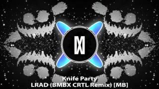 Knife Party  LRAD BMBX CRTL Remix Mattrixx Boosted [upl. by Magulac]