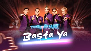 Todo Blue  Basta Ya Video Oficial [upl. by Ezirtaeb]