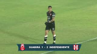 GUABIRÁ VS INDEPENDIENTE RESUMEN [upl. by Kared]