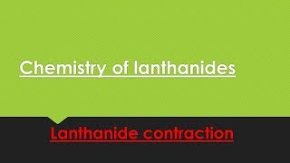 LANTHANIDES  contraction of lanthanides ONLINE CHEMISTRY [upl. by Elah]