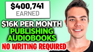 How to Make Money Publishing Audiobooks on Audible 16751 Per Month [upl. by Peadar349]