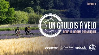 Un gaulois à vélo  Drôme provençale  Episode 4 [upl. by Hoy848]