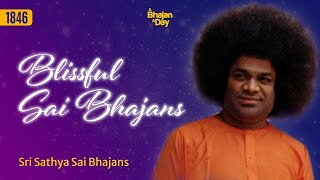 1846  Blissful Sai Bhajans  Sri Sathya Sai Bhajans [upl. by Nawj]