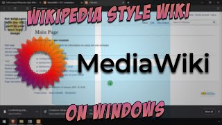 Selfhosted Wikipedia Style Wiki with MediaWiki on Windows [upl. by Sinai]