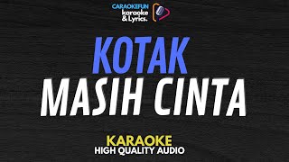 Kotak  Masih Cinta Karaoke Lirik [upl. by Agee]