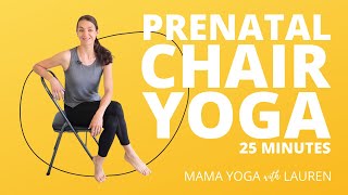 Prenatal Chair Yoga  25 Minutes  Mama Yoga with Lauren [upl. by Agee]