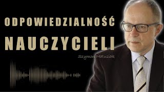 Odpowiedzialność nauczycieli  Szymon Matusiak [upl. by Eletnahs]