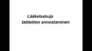 Lääkelaskuja tablettien annostaminen [upl. by Hamer506]