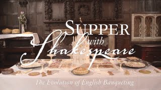 Supper with Shakespeare The Evolution of English Banqueting [upl. by Htiekal]