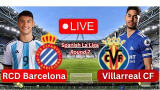 🔴RCD Espanyol de Barcelona vs Villarreal CF live score  Spanish La Liga Football Live Match [upl. by Zoes]