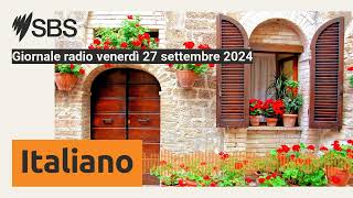 Giornale radio venerdì 27 settembre 2024  SBS Italian  SBS in Italiano [upl. by Iaria]