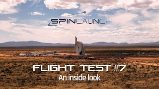 An Inside Look SpinLaunch Flight Test 7 [upl. by Meridel]